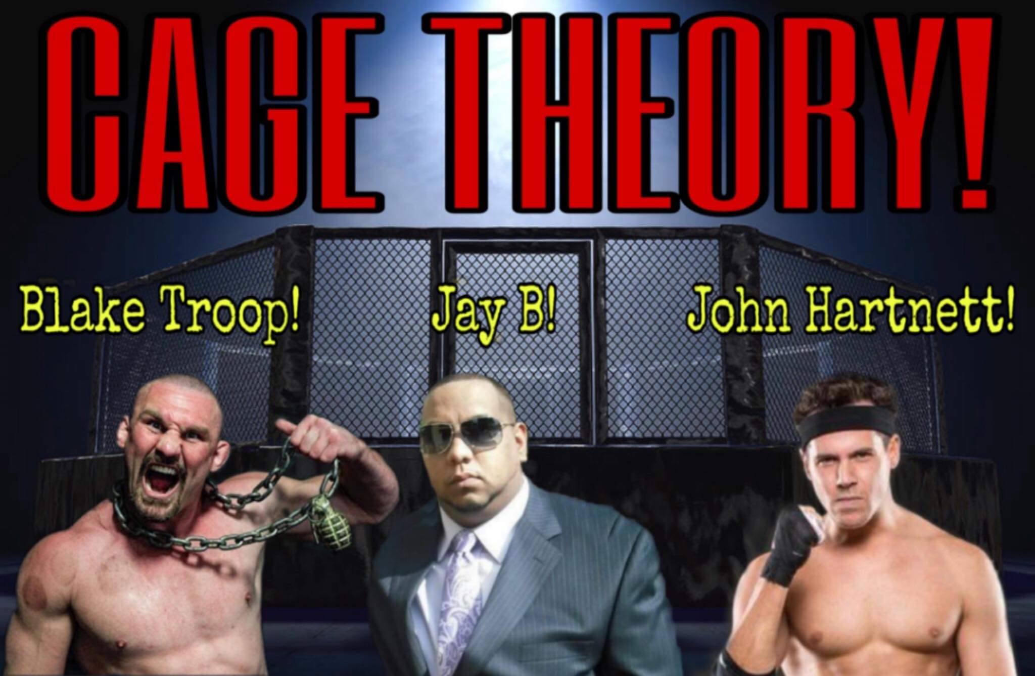 Cage Theory Ft John Hartnett, Bulletproof Blake Troop, And Jay B - UFC ...