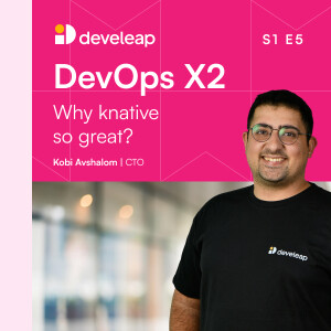 Why is Knative so great?