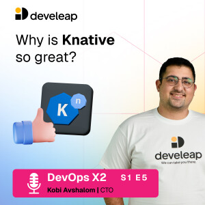 Why is Knative so great?