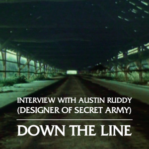 An interview with Austin Ruddy (principal designer of Secret Army)