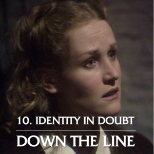 Episode 10: Identity in Doubt