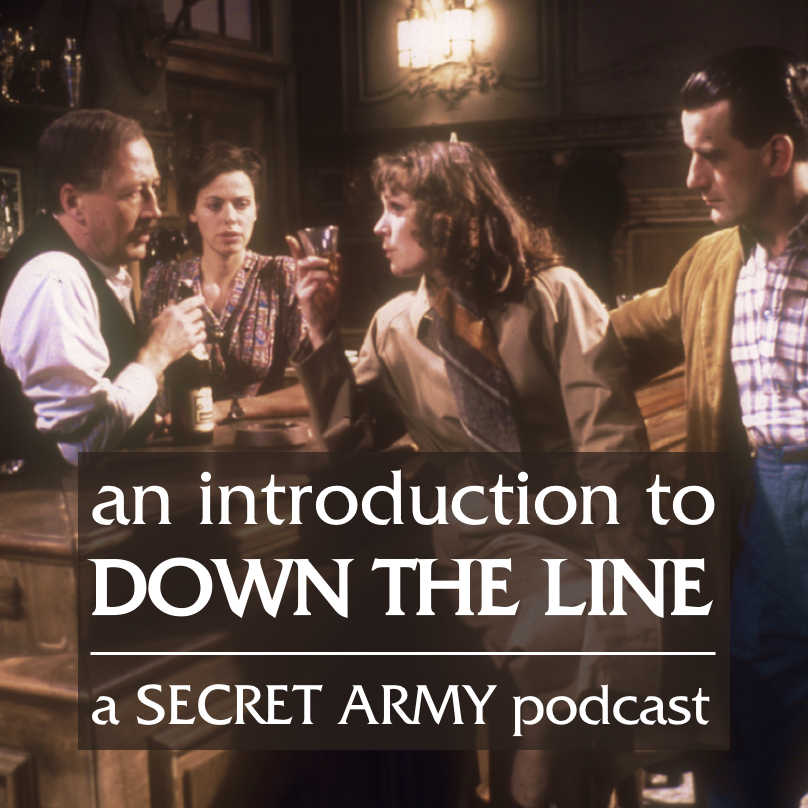 Down the Line: a Secret Army podcast