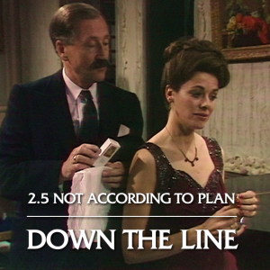Series 2, Episode 5: Not According to Plan