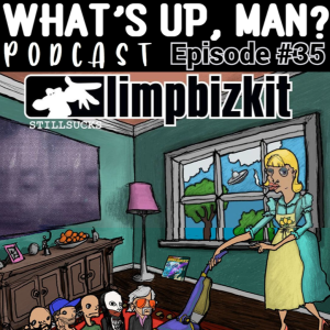 Ep35 Revisiting the Nu-Metal Titans: Exploring Limp Bizkit's 'Still Sucks'