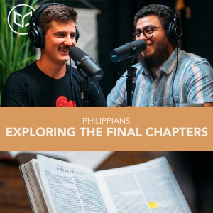 Philippians: Exploring the Final Chapters of Philippians