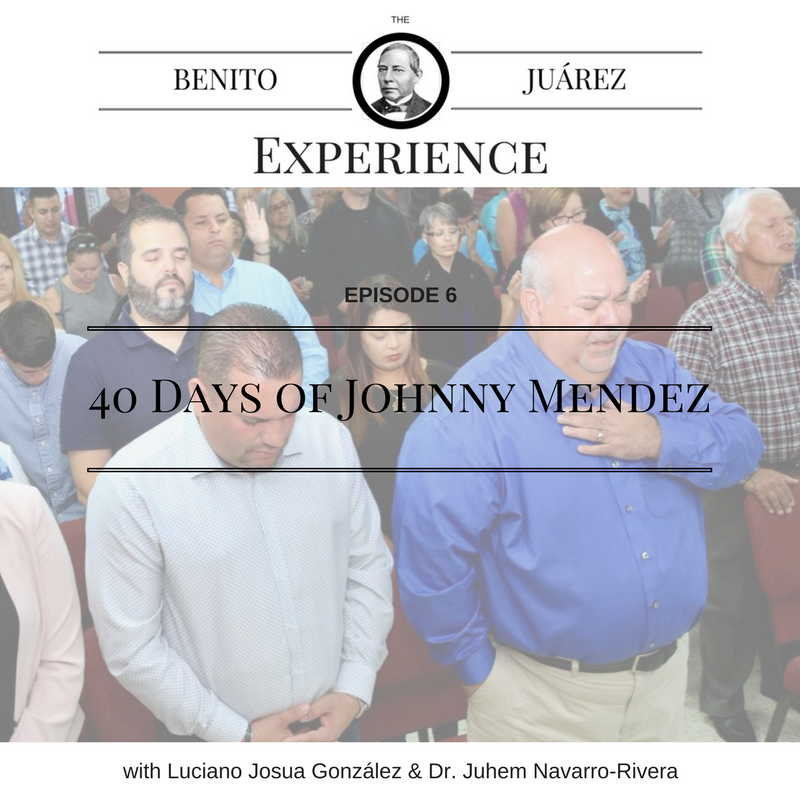 Episode 6: 40 Days of Johnny Mendez