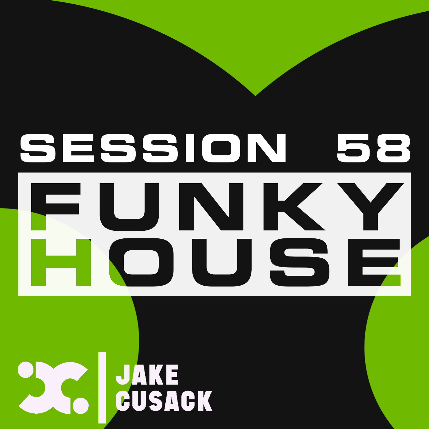 Jake Cusack - Funky House - May - Session 58