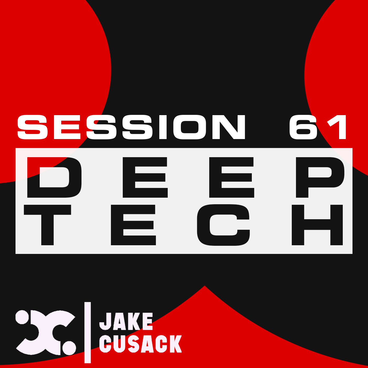 Jake Cusack - Deep Tech - May - Session 61