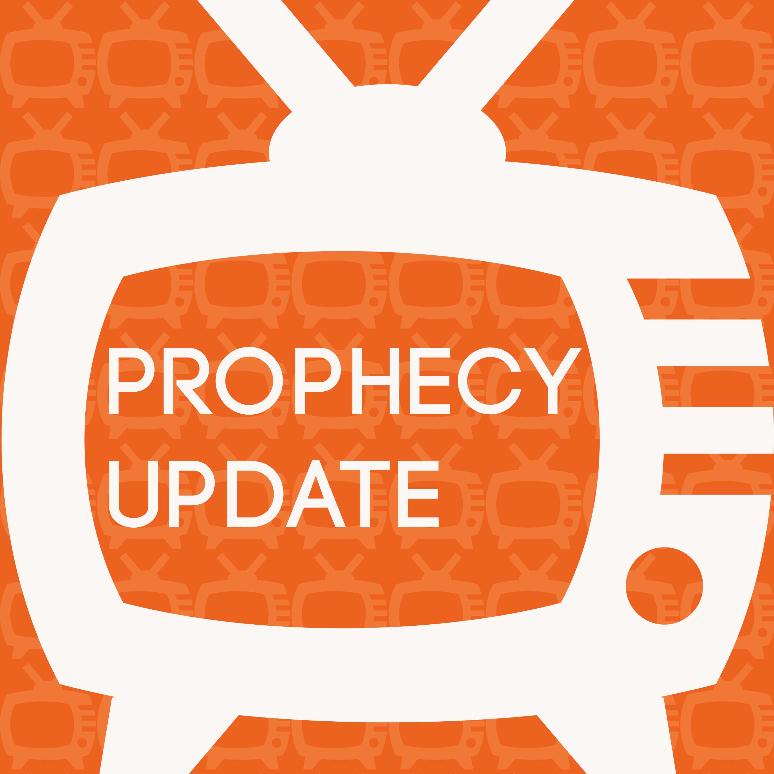 Prophecy Update: Episode 56