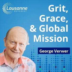 Grit, Grace, and Global Mission with George Verwer [A Commemorative Episode]