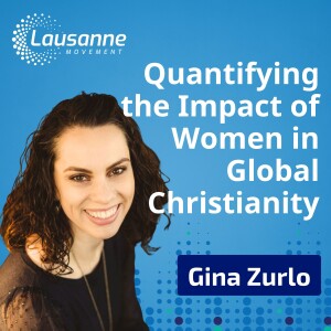 Quantifying the Impact of Women in Global Christianity with Gina Zurlo