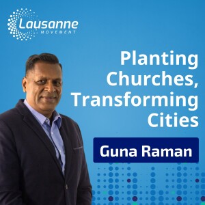 Planting Churches, Transforming Cities with Guna Raman