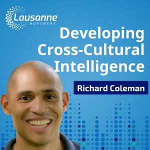 Developing Cross-Cultural Intelligence: Lessons from Serving in One of the World's Largest Student Ministries with Richard Coleman