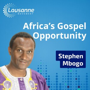 Africa’s Gospel Opportunity: Stephen Mbogo on Discipling a Generation and Advancing Mission in the Midst of Crisis and Conflict