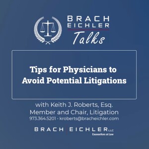 Tips for Physicians to Avoid Potential Litigations with Keith Roberts, Esq.