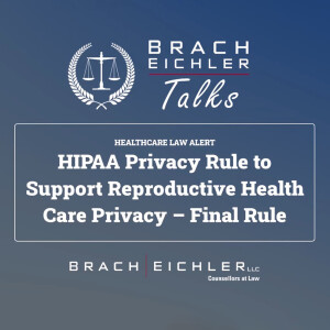 HIPAA Privacy Rule to Support Reproductive Health Care Privacy – Final Rule with Lani M. Dornfeld, Esq., CHPC
