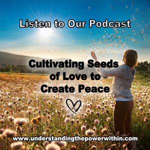 Cultivating the Seeds of Love for Peace