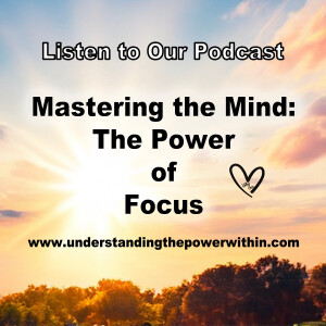 Mastering the Mind: The Power of Focus and Inner Transformation