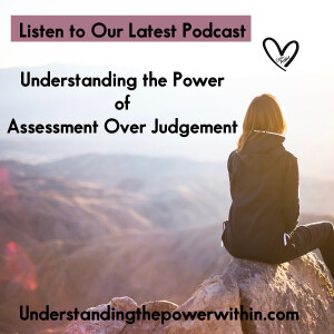 Understanding the Power of Assessment Over Judgment