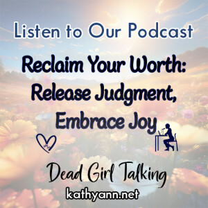 Reclaim Your Worth: Release Judgment, Embrace Joy