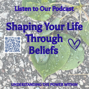 Shaping Your Life Through Beliefs