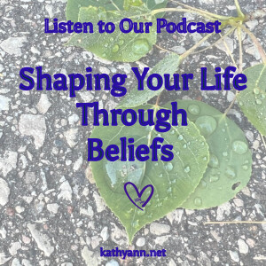 Shaping Your Life Through Beliefs