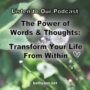 The Power of Words and Thoughts: Transform Your Life from Within