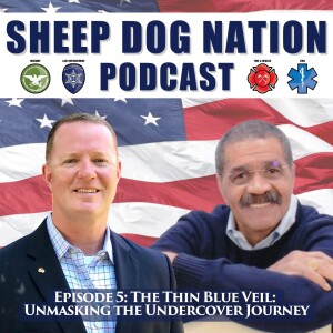 Sheep Dog Nation Episode 5: The Thin Blue Veil: Unmasking the Undercover Journey - Richard Oakley