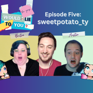 Episode 5 - sweetpotato_ty