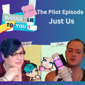 Pilot Episode - Just Us