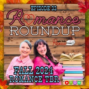 Fall 2024 Romance TBR | Romance Roundup #33