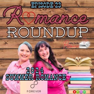 2024 Summer Romance Books w/Forever | Romance Roundup #23