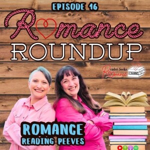 Romance Reading Peeves | Romance Roundup #16