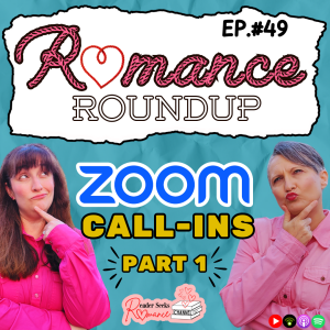 Zoom Call-Ins Mini Ep. Part 1 | Romance Roundup #49