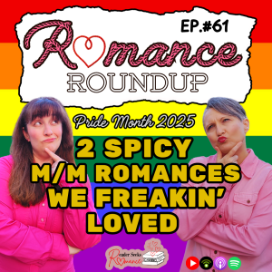 Pride Month 2025 | Two Spicy M/M Romances We Freakin' Loved | Romance Roundup #61