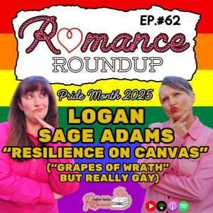 Pride Month 2025 | Logan Sage Adams "Resilience on Canvas" | Romance Roundup #62