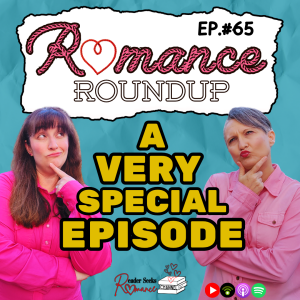 A Very Special Episode| Romance Roundup #65