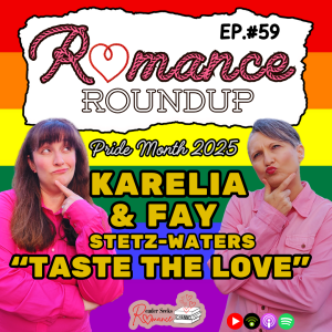 Pride Month 2025 | Karelia & Fay Stetz-Waters "Taste the Love" | Romance Roundup #59