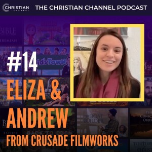 #14 - Eliza and Andrew from Crusader Filmworks
