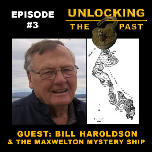 Episode 3- Historian Bill Haroldson and the Maxwelton Mystery Ship