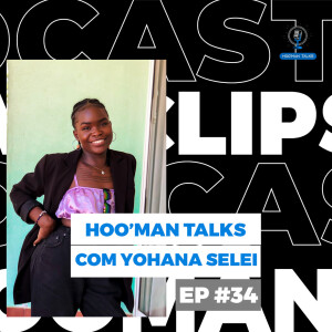 Yohana Selei | Hoo’Man Talks Ep #034