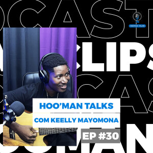 Kelly Mayomona | Hoo’Man Talks Ep #030