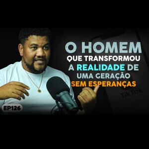 Ariclenes de Matos - Como Transformei o Tik Tok em uma Alta Fonte de Renda | EP 126