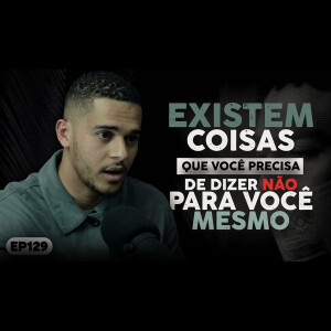 Vandher Vilarinho - Sentidos e Sensações: Uma Conversa Entre o Corpo e Espírito | EP 129