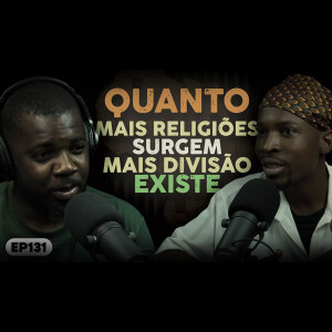 Ginga Kandimba - A Importância da Reconciliação das Familias Angolanas, para o Desenvolvimento de uma Geração Segura | EP 131