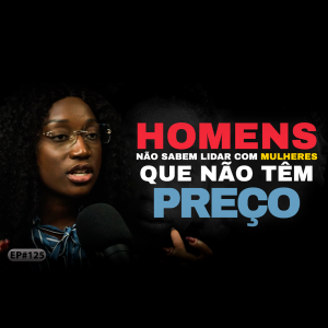 Safia Cazadi - Mulher e Dinheiro: Conversas que Precisam Acontecer | EP 125
