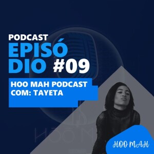 Tayeta  | Hoo’Man Talks Ep #009