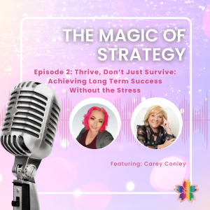 Episode 2: Thrive, Don’t Just Survive: Achieving Long Term Success Without the Stress
