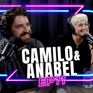 EP 11 - CAMILO & ANABEL