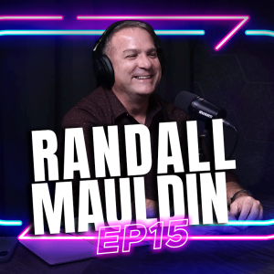 EP 15 - RANDALL MAULDIN